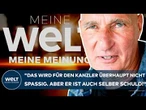 FRIEDRICH MERZ: "Das wird für den Kanzler überhaupt nicht spaßig. Aber er ist auch selber schuld!"