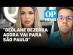 Deolane Bezerra deve cumprir prisão domiciliar em São Paulo, entenda l O POVO NEWS