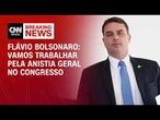 Vamos trabalhar pela anistia geral no Congresso, diz Flávio Bolsonaro | BASTIDORES CNN