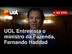 Fernando Haddad, ministro da Fazenda, no UOL Entrevista | 12/05/2025
