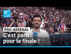 Coup d'envoi de la finale PSG-Arsenal : un match suivi au Parc des Princes • FRANCE 24