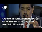 Maduro antecipa comemorações natalinas na Venezuela em nome da “felicidade”