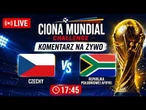 CZECHY  vs REPUBLIKA POŁUDNIOWEJ AFRYKI  NA ŻYWO | CIONA MUNDIAL CHALLENGE | Mundial 2026