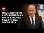 Israel suspenderá ajuda humanitária por ar em Gaza | AGORA CNN