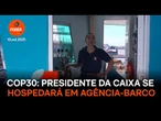 Caixa: presidente se hospedará em agência-barco durante COP30