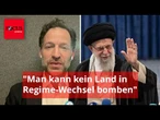 Nahost-Experte befürchtet Iran-Implosion: "Man kann kein Land in Regime-Wechsel bomben"