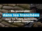 En immersion dans les tranchées, avec les futurs fantassins de l'armée française • FRANCE 24