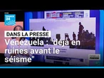Venezuela: "Un pays déjà en ruines avant le séisme" • FRANCE 24