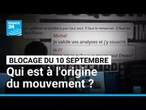 Blocage du 10 septembre en France : qui sont les instigateurs du mouvement ? • FRANCE 24