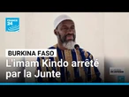 Burkina Faso : l'imam Kindo arrêté par la Junte après avoir critiqué un projet de loi