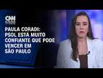 Paula Coradi: PSOL está muito confiante que pode vencer em São Paulo | O Grande Debate