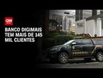 Banco Digimais diz ter mais de 145 mil clientes e R$ 1 bi de empréstimos | CNN 360°