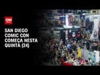 San Diego Comic Con acontece até domingo (27) nos EUA | LIVE CNN