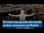 Así es el Cristo más grande del mundo que una asociación quiere construir en Boadilla del Monte