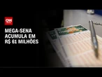 Mega-Sena 2873: prêmio acumula em R$ 61 milhões | AGORA CNN