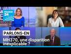 MH370, une disparition inexplicable ? Parlons-en avec F. de Changy, Benoît Bringer et J.-P. Troadec