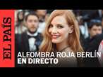 DIRECTO | Alfombra roja del Festival Internacional de Cine de BERLÍN | EL PAÍS