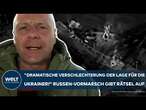 PUTINS KRIEG: "Dramatische Verschlechterung der Lage für die Ukrainer!" Russen auf dem Vormarsch