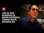Caso Gritzbach: Júri de PMs acusados por morte de delator do PCC começa nesta segunda | AGORA CNN