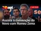 Romeu Zema fala ao vivo em convenção do Novo para oficializar candidatura à Presidência; assista
