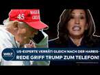 KAMALA HARRIS: US-Experte verrät! Gleich nach ihrer flammenden Rede griff Donald Trump zum Telefon!