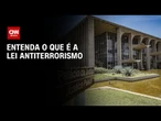 Brasil usa Lei Antiterrorismo para responder aos EUA | CNN ARENA