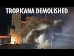 Moment iconic Tropicana Las Vegas hotel IMPLODES and is reduced to rubble in just 22 seconds