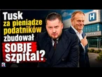 Tusk za pieniądze podatników zbudował SOBIE szpital! | Michał Rachoń