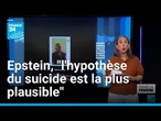Mort de Jeffrey Epstein: "La thèse du suicide est la plus plausible" • FRANCE 24