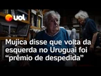 Mujica: Antes de morrer, ex-presidente comemorou volta da esquerda no Uruguai: 'Prêmio de despedida'