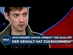 DEUTSCHLAND: AfD fordert Antifa-Verbot! "Die Qualität der Gewalt hat zugenommen!"