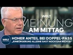 MEINE MEINUNG: Umfrage-Hammer zum Doppel-Pass in Deutschland! Reinhard Mohr macht harte Ansage