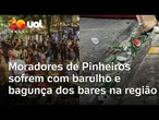 Moradores do bairro de Pinheiros reclamam do barulho dos bares na região: 'Vida virou um inferno'