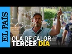 ¿Cómo librarse del calor? Así viven, locales y turistas, la ola de altas temperaturas | EL PAÍS