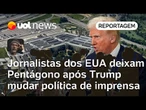 EUA: veículos rejeitam nova política de imprensa de Trump sobre o Pentágono | Padilha