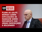 Moraes cobra Ramagem: "Escrevia ao presidente e não enviava?" | CNN ARENA