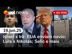 Israel x Irã: Trump avalia se vai se envolver; Lula dá indireta a Nikolas; Gleisi critica Selic e+
