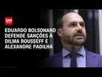 Eduardo Bolsonaro defende sanções à Dilma e Padilha por ligação ao Mais Médicos | CNN ARENA