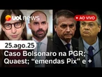 Bolsonaro preso em casa é justo para 55%, diz Quaest; homem que ameaçou Felca é preso e mais ao vivo