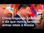 China responde Zelensky e diz que 'nunca' forneceu 'armas letais' à Rússia