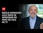 Basília Rodrigues: Lula tenta se aproximar do povo em fala na TV | LIVE CNN