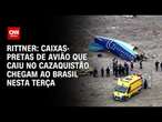 Rittner: Caixas-pretas de avião que caiu no Cazaquistão chegam ao Brasil nesta terça | CNN PRIME