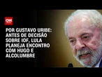 Antes de decisão sobre IOF, Lula planeja encontro com Hugo e Alcolumbre | BASTIDORES CNN