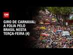 Giro de Carnaval: A folia pelo Brasil nesta terça-feira (4) | CNN NOVO DIA