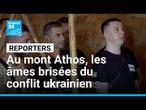 Au mont Athos, soigner les âmes brisées du conflit ukrainien • FRANCE 24