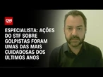 Ações do STF sobre golpistas foram umas das mais cuidadosas dos últimos anos, diz Rubens Glezer | WW