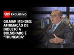 Gilmar Mendes diz que afirmação de indulto a Bolsonaro é "truncada" | BASTIDORES CNN