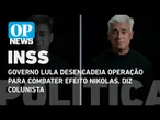 Governo Lula desencadeia operação para combater efeito Nikolas, diz colunista | O POVO News