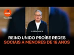 Reino Unido proíbe redes sociais a menores de 16 anos