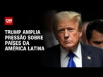 Trump amplia pressão sobre países da América Latina | WW